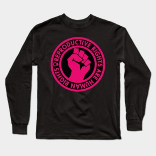 Reproductive Rights are Human Rights - Hot Pink Clenched Fist Long Sleeve T-Shirt